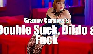 Granny Carmen's Dual Suck, Dildo & Fuck